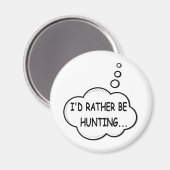 Ik zou liever jagen magneet (Voorkant / Achterkant)