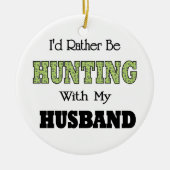 Ik zou liever jagen met mijn man. keramisch ornament (Voorkant)