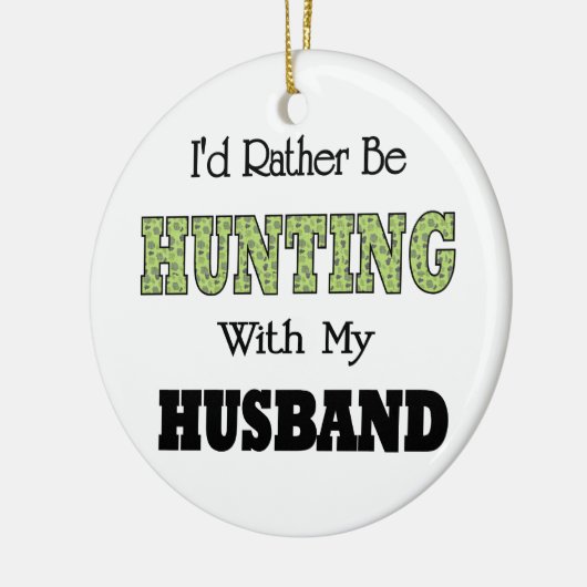 Ik zou liever jagen met mijn man. keramisch ornament (Links)