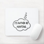 Ik zou liever jagen muismat (Met muis)