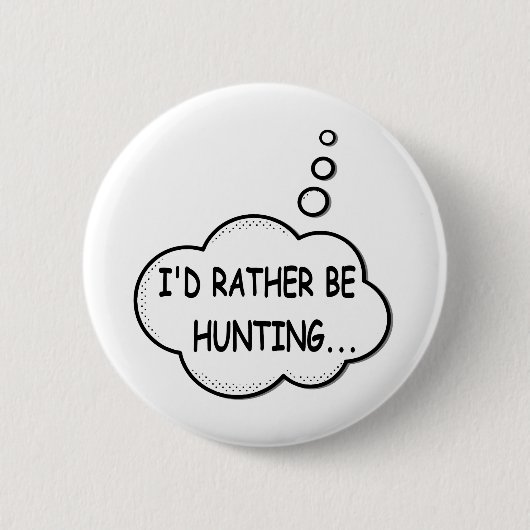 Ik zou liever jagen ronde button 5,7 cm (Voorkant)