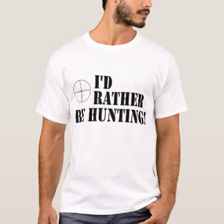 Ik zou liever jagen! t-shirt