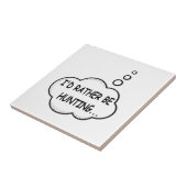 Ik zou liever jagen tegeltje (Zijkant)