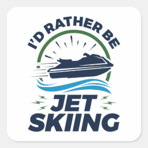 Ik zou liever Jet Skiing zijn Vierkante Sticker