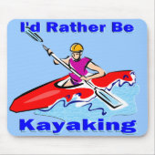Ik zou liever Kayaking 1 zijn Muismat (Voorkant)