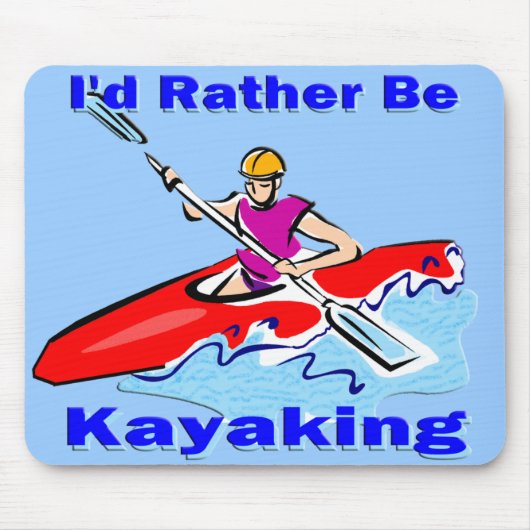 Ik zou liever Kayaking 1 zijn Muismat (Voorkant)