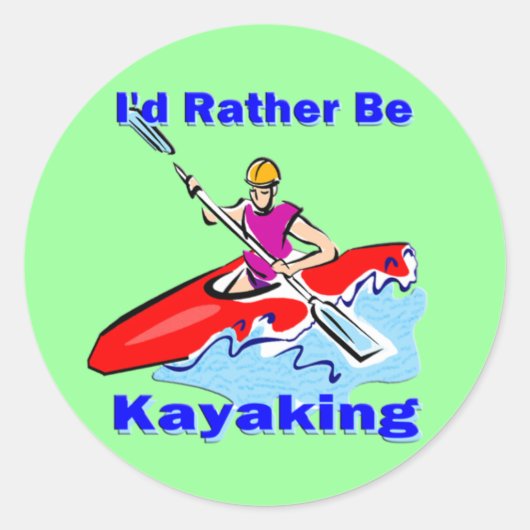Ik zou liever Kayaking 1 zijn Ronde Sticker (Voorkant)