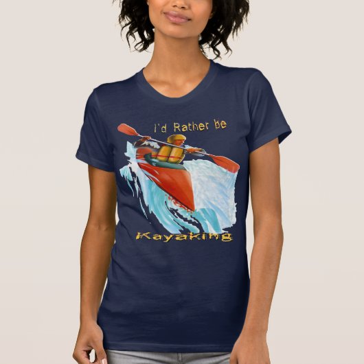 Ik zou liever Kayaking 2 zijn T-shirt (Voorkant)