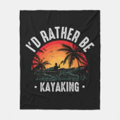 Ik zou liever Kayaking zijn Fleece Deken (Voorkant)