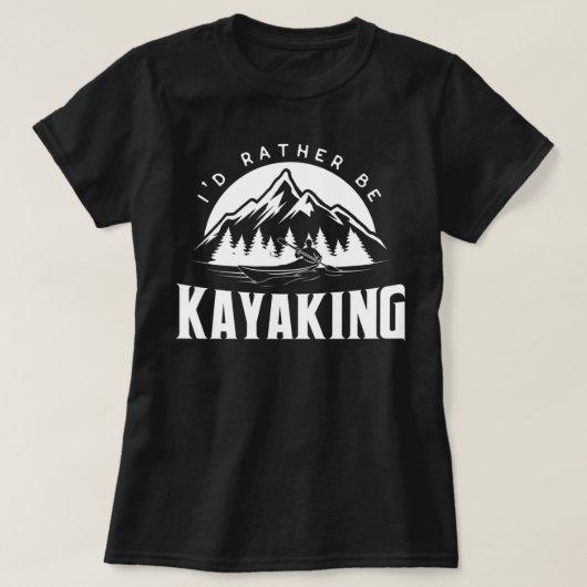 Ik zou liever Kayaking zijn - grappige Kayak-afbee T-shirt (Design voorkant)