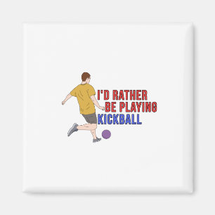 Ik zou liever KickBall spelen Magneet