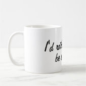 Ik zou liever koffie-Mok verkopen Koffiemok (Links)