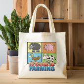 Ik zou liever landbouw zijn! (virtuele boer) tote bag