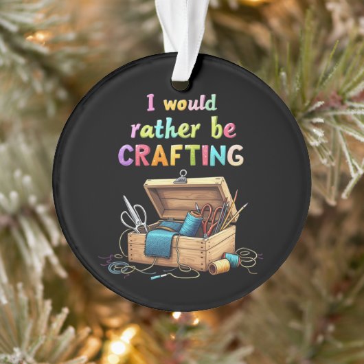 Ik zou liever leuke creatieve Hobbies maken Ornament (Boom)
