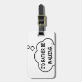 Ik zou liever lopen bagagelabel (Voorkant verticaal)