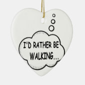 Ik zou liever lopen keramisch ornament (Rechts)