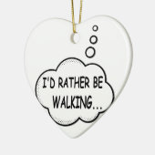 Ik zou liever lopen keramisch ornament (Links)