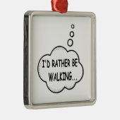 Ik zou liever lopen metalen ornament (Rechts)