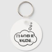 Ik zou liever lopen sleutelhanger (Voorkant)