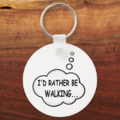 Ik zou liever lopen sleutelhanger (Voorkant)
