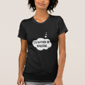 Ik zou liever lopen t-shirt (Voorkant)