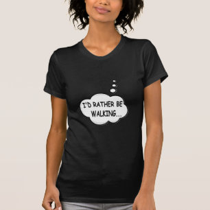 Ik zou liever lopen t-shirt