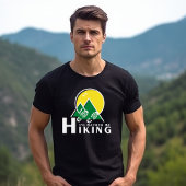Ik zou liever Mannen hikken. T-shirt