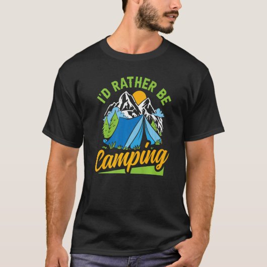 Ik zou liever Mannen van de Camp Campers zijn. T-shirt (Voorkant)