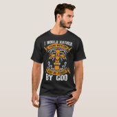 Ik zou liever met God Jezus Christi staan. T-shirt (Voorkant volledig)