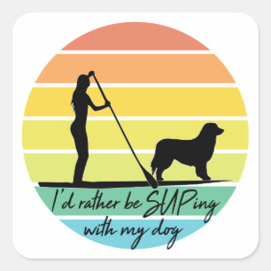 Ik zou liever met m'n hond SUP Girl praten. Vierkante Sticker