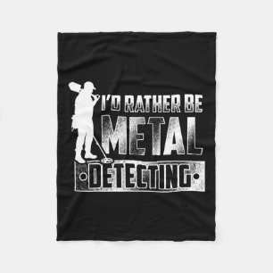 Ik zou liever metaaldetecterend T-Shirt zijn - Tre Fleece Deken