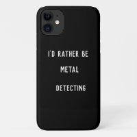 Ik zou liever Metal Detecting iPhone 11 Hoesje zij