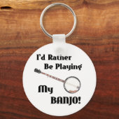 Ik zou liever mijn banjo spelen sleutelhanger (Voorkant)