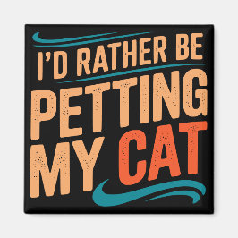 Ik zou liever mijn kat een grappige kattenmagneet  magneet