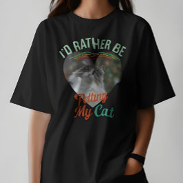 Ik zou liever mijn kat op maat kattenfoto T-shirt 