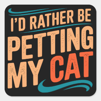 Ik zou liever mijn kattenvierkante Sticker aaien