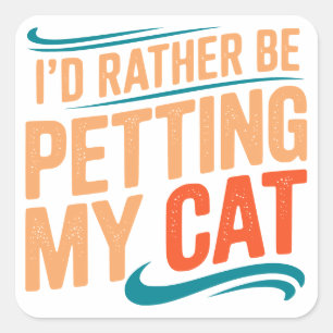 Ik zou liever mijn kattenvierkante Sticker aaien