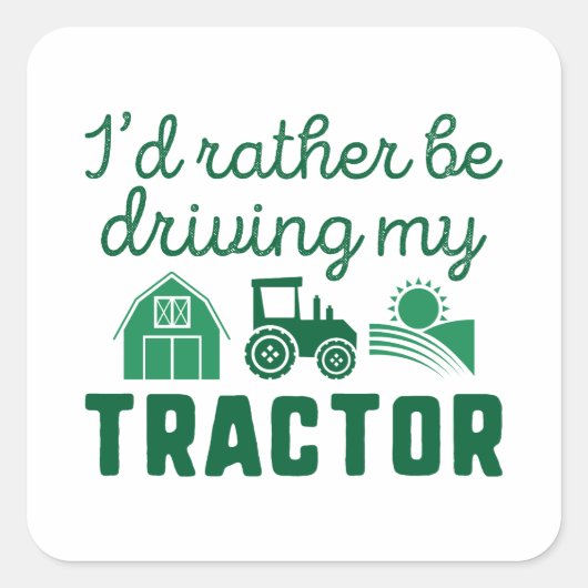 Ik zou liever mijn trekker besturen vierkante sticker (Voorkant)