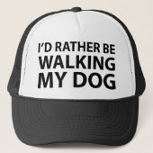 Ik zou liever m'n hond rondlopen. trucker pet (Voorkant)