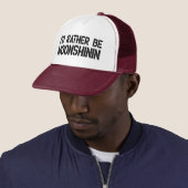 Ik zou liever Moonshinin Trucker Hat zijn Pet (In situ)