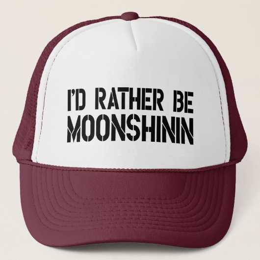 Ik zou liever Moonshinin Trucker Hat zijn Pet (Voorkant)