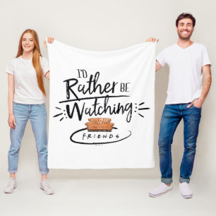 Ik zou liever naar FRIENDS™ kijken Fleece Deken