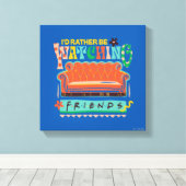 Ik zou liever naar FRIENDS™ Vibrant Grapic kijken Canvas Afdruk (Insitu (Houten vloer))