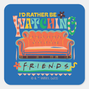 Ik zou liever naar FRIENDS™ Vibrant Grapic kijken Vierkante Sticker