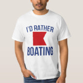 Ik zou liever (nautisch b) boten zijn. t-shirt (Voorkant)