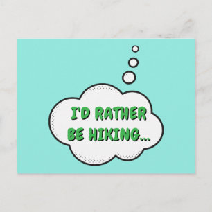 Ik zou liever niet aan het wandelen zijn briefkaart