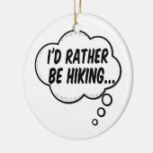 Ik zou liever niet aan het wandelen zijn keramisch ornament (Links)