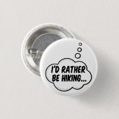 Ik zou liever niet aan het wandelen zijn ronde button 3,2 cm (Voorkant /achterkant)