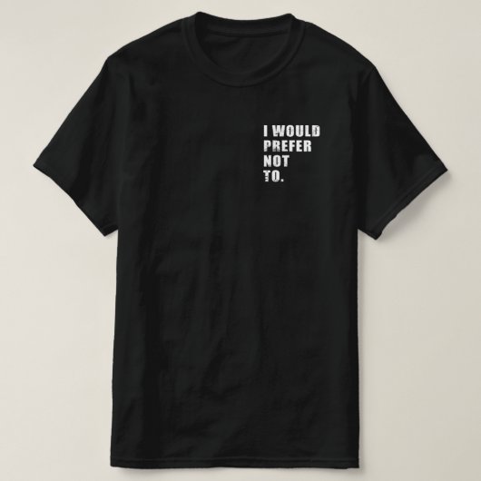 Ik zou liever niet zeggen dat het grappig is. t-shirt (Design voorkant)