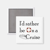 Ik zou liever op een cruise staan. magneet (Voorkant / Achterkant)